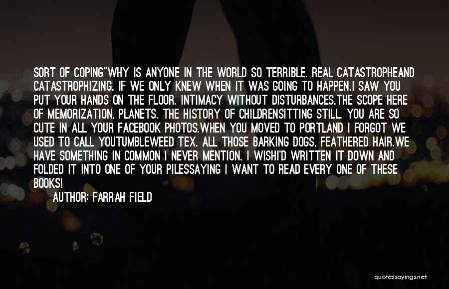 Cute But Real Quotes By Farrah Field