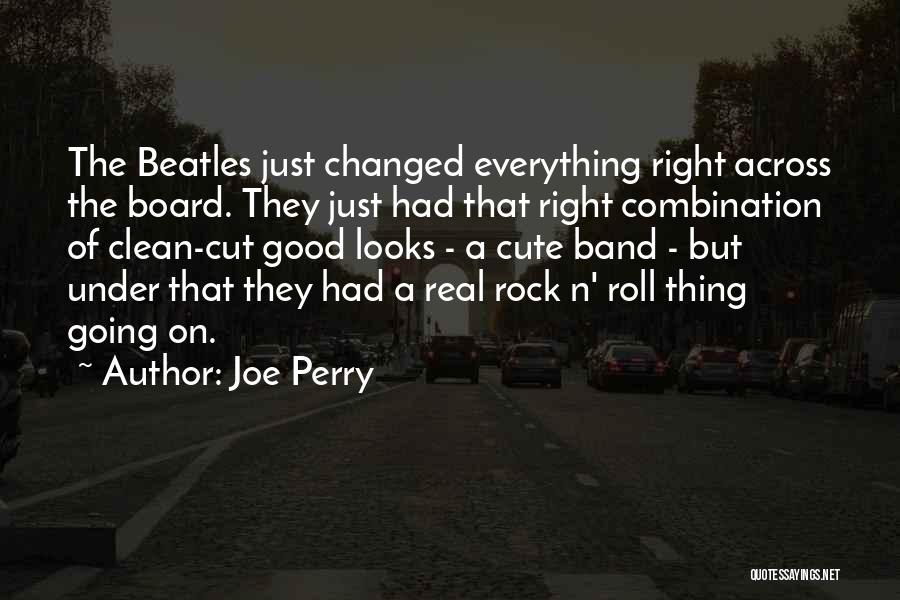 Cute But Real Quotes By Joe Perry