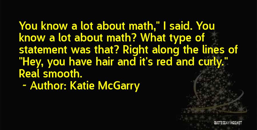 Cute But Real Quotes By Katie McGarry