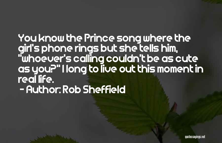 Cute But Real Quotes By Rob Sheffield