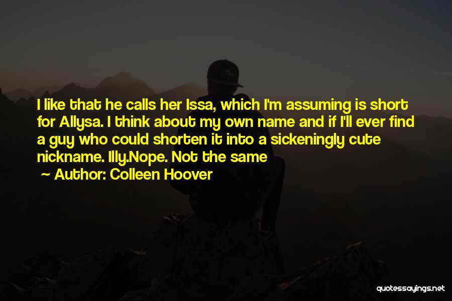 Cute But Short Quotes By Colleen Hoover