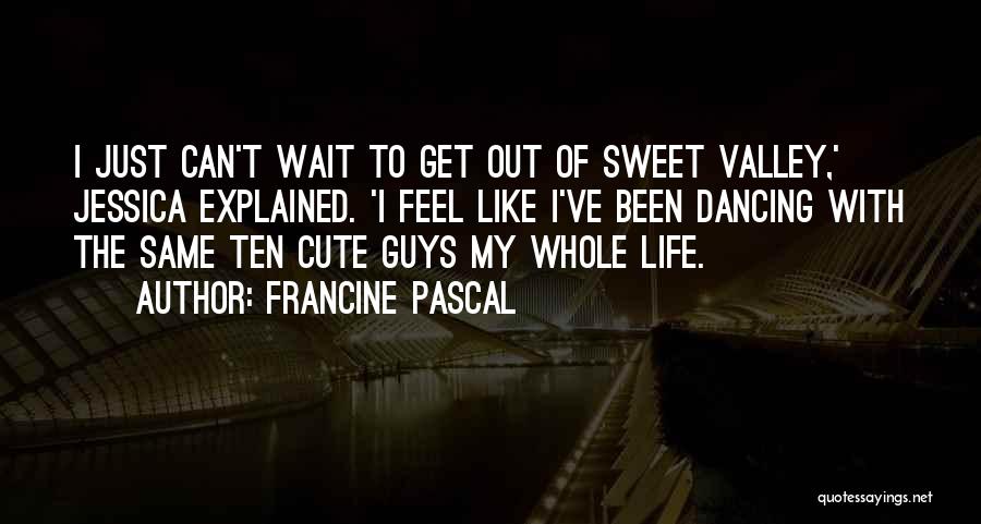 Cute But Sweet Quotes By Francine Pascal