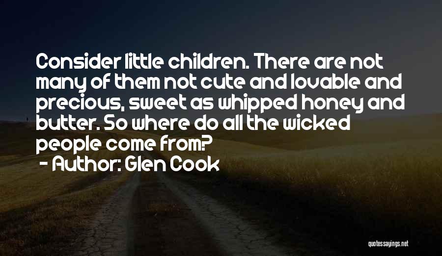 Cute But Sweet Quotes By Glen Cook