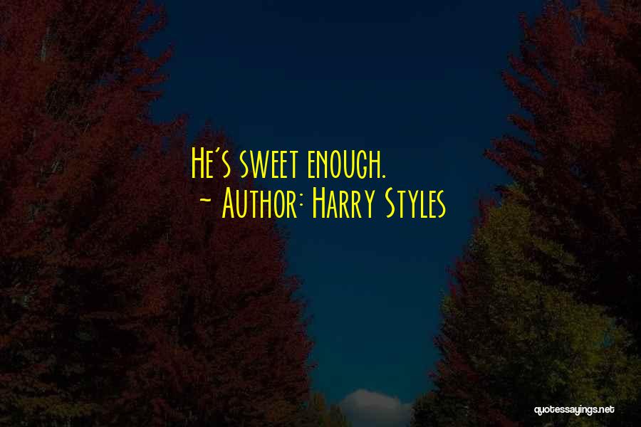 Cute But Sweet Quotes By Harry Styles