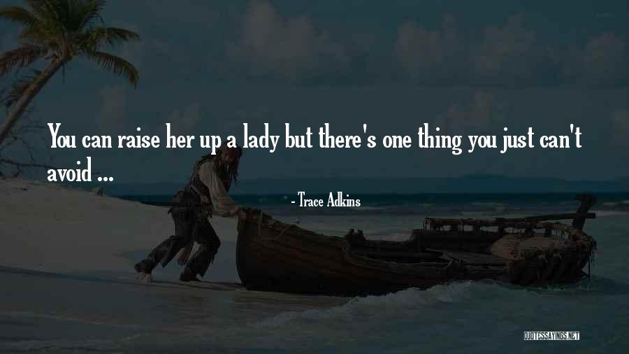 Cute Cajun Quotes By Trace Adkins Cute Cajun Quotes By Trace Adkins
