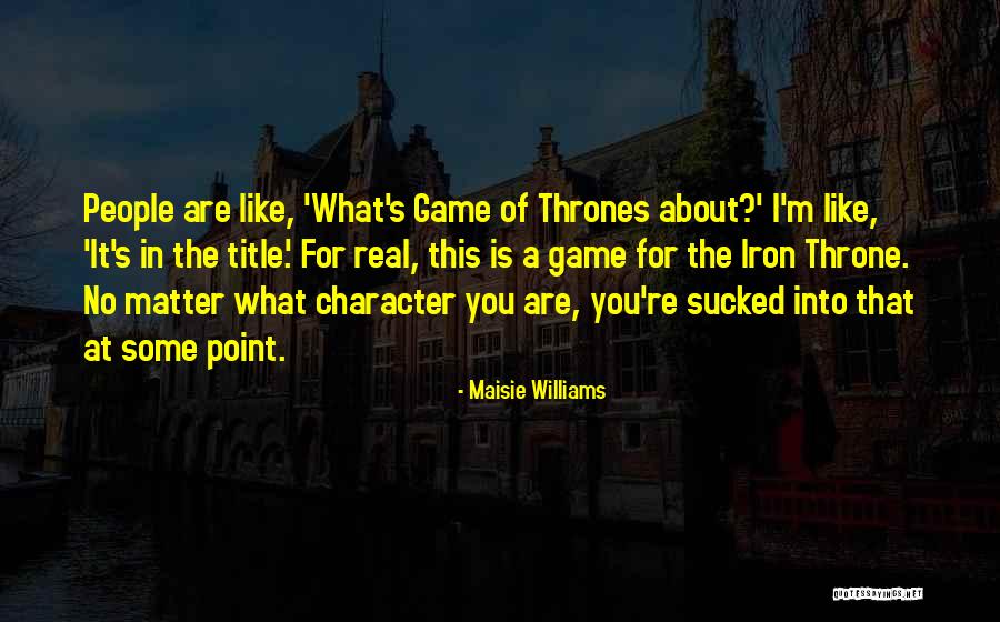 Cute Calligraphy Quotes By Maisie Williams Cute Calligraphy Quotes By Maisie Williams