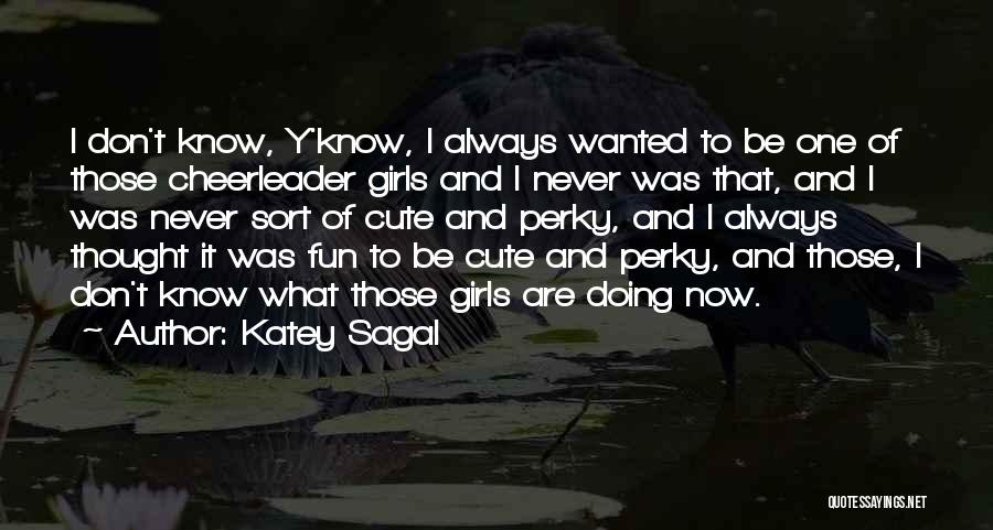 Cute Cheerleader Quotes By Katey Sagal