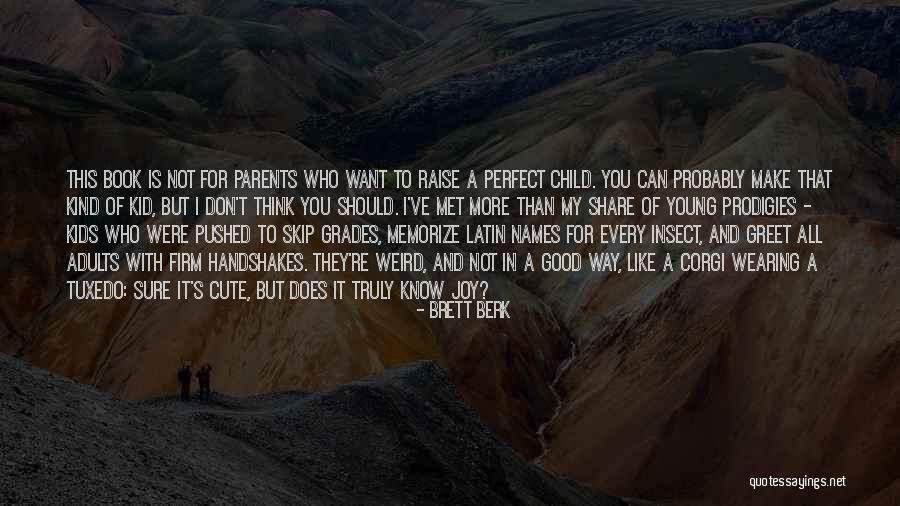 Cute Child Quotes By Brett Berk