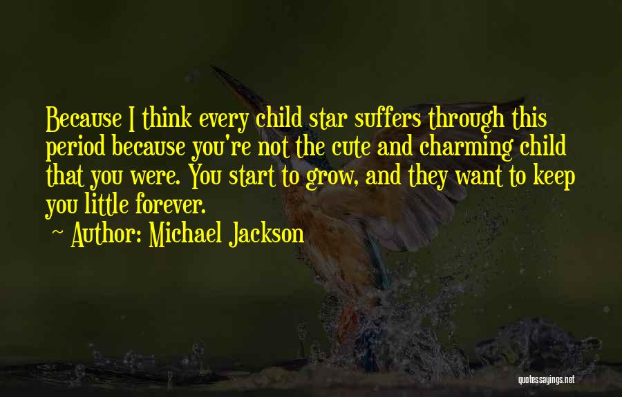 Cute Child Quotes By Michael Jackson