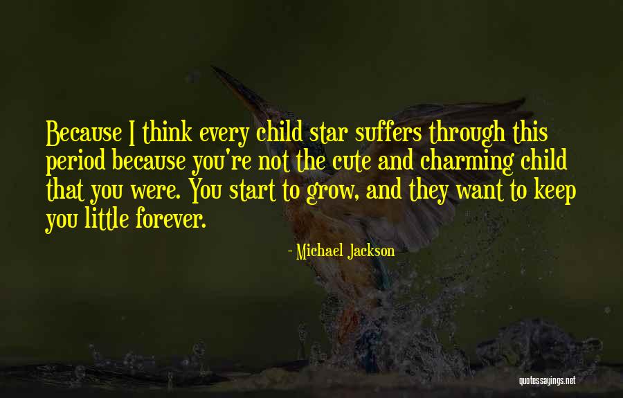 Cute Child Quotes By Michael Jackson