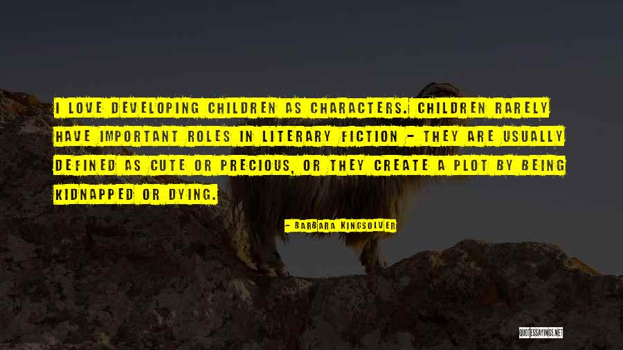Cute Children Quotes By Barbara Kingsolver Cute Children Quotes By Barbara Kingsolver