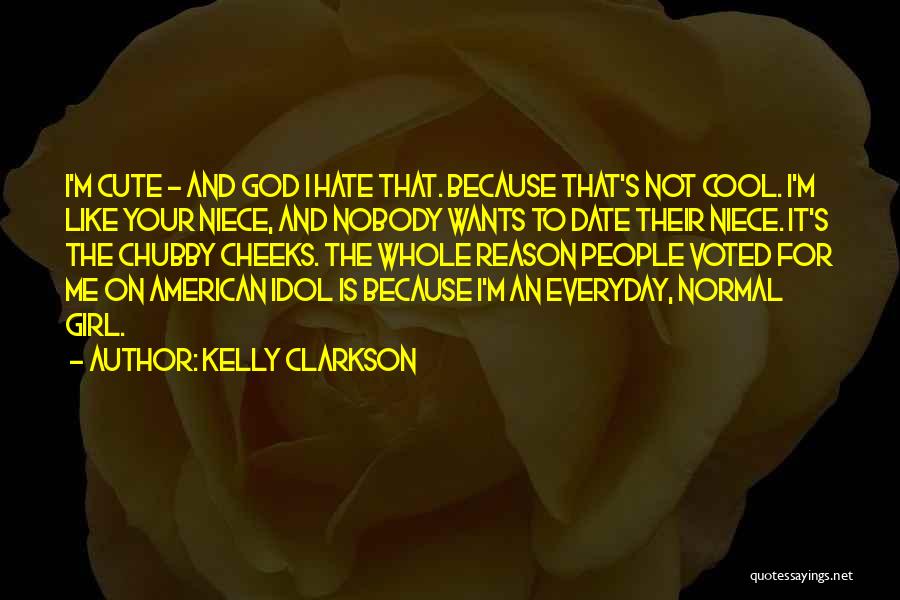 Cute Chubby Girl Quotes By Kelly Clarkson