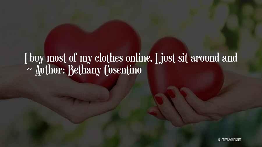 Cute Clothes Quotes By Bethany Cosentino