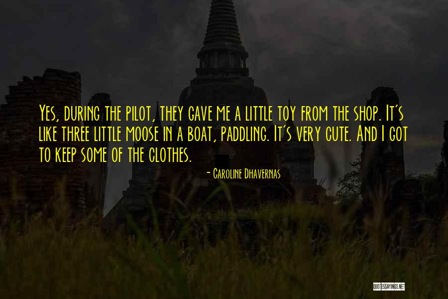 Cute Clothes Quotes By Caroline Dhavernas Cute Clothes Quotes By Caroline Dhavernas