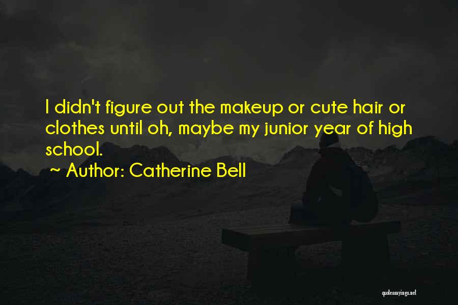 Cute Clothes Quotes By Catherine Bell