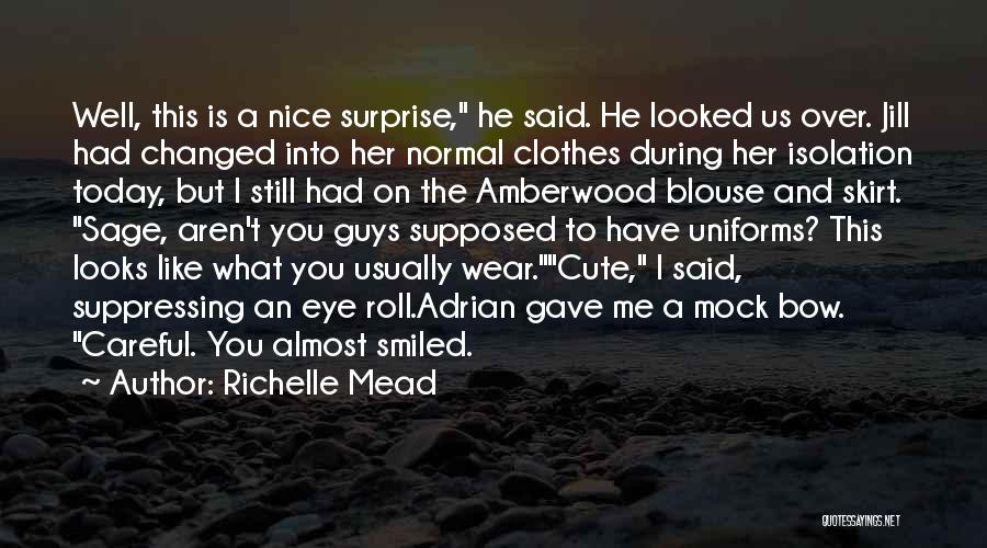 Cute Clothes Quotes By Richelle Mead