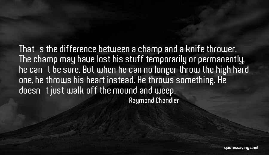 Cute Croc Quotes By Raymond Chandler Cute Croc Quotes By Raymond Chandler