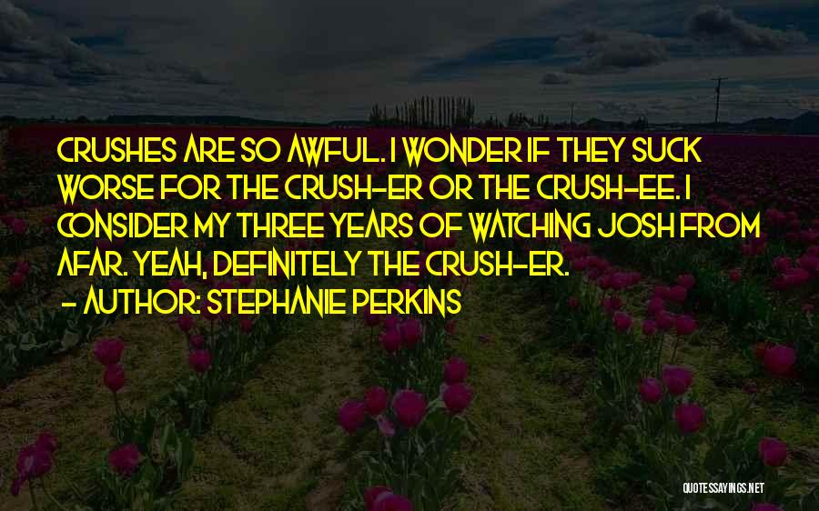 Cute Crushes Quotes By Stephanie Perkins