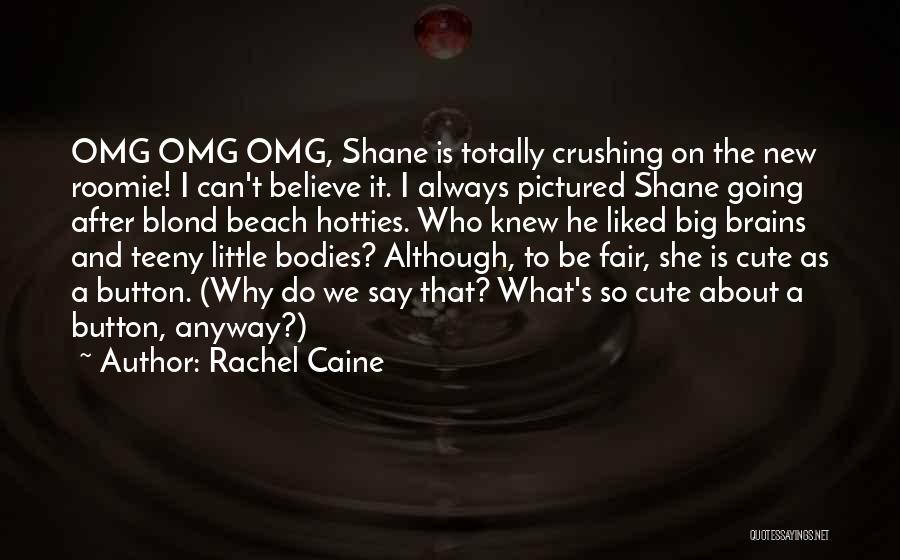 Cute Crushing On Him Quotes By Rachel Caine