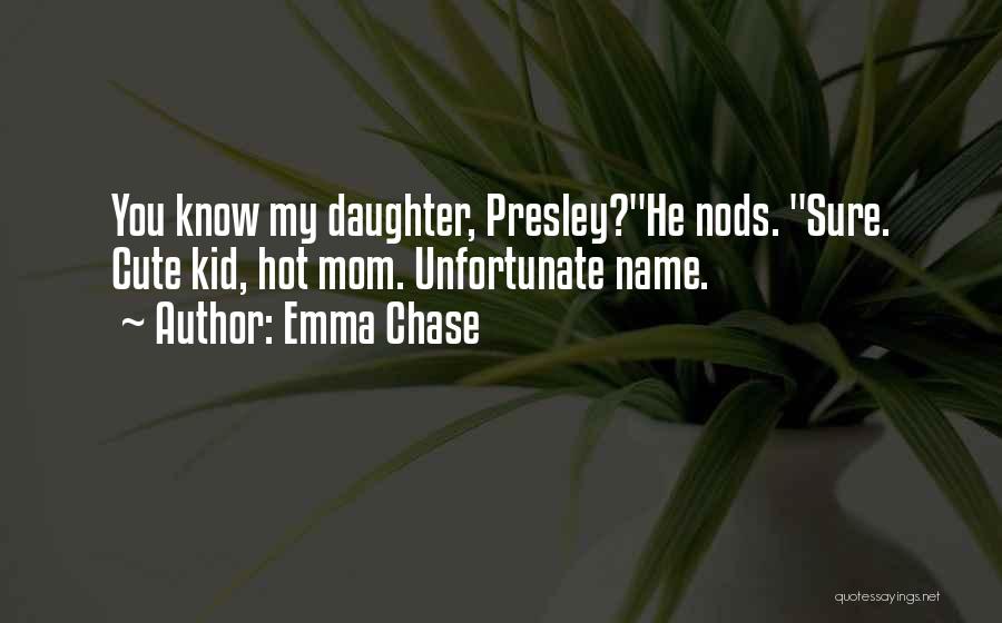 Cute Daughter Quotes By Emma Chase