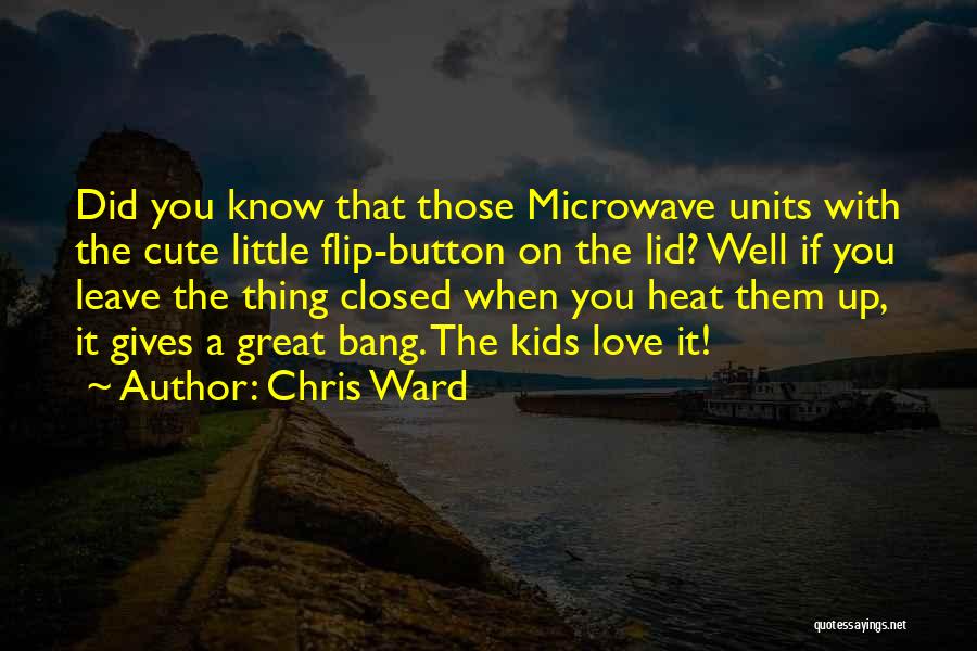 Cute Did You Know Quotes By Chris Ward