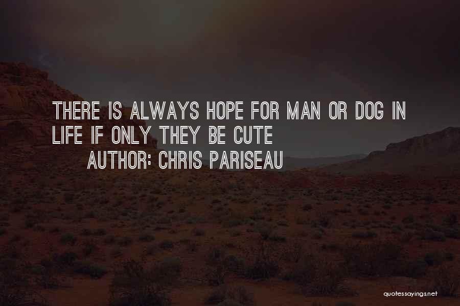 Cute Dog Love Quotes By Chris Pariseau