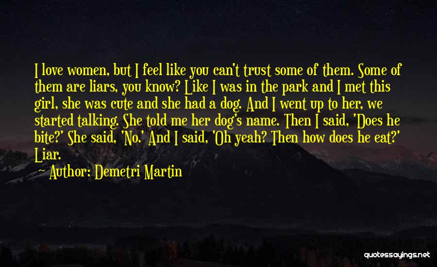 Cute Dog Love Quotes By Demetri Martin