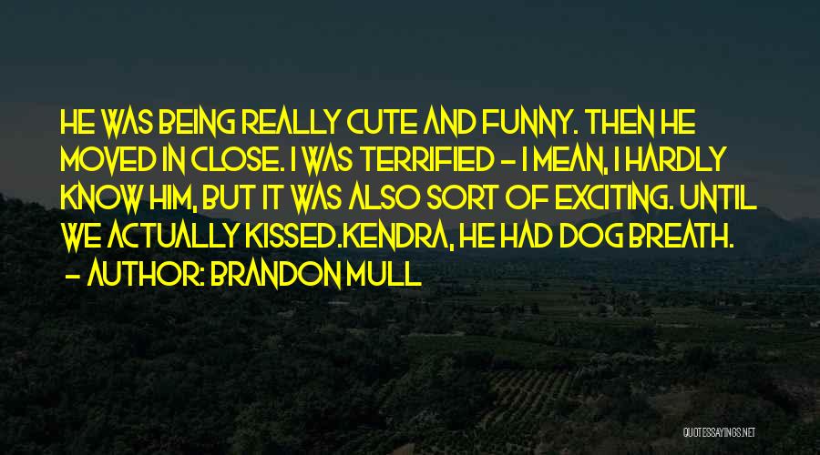 Cute Dog Quotes By Brandon Mull