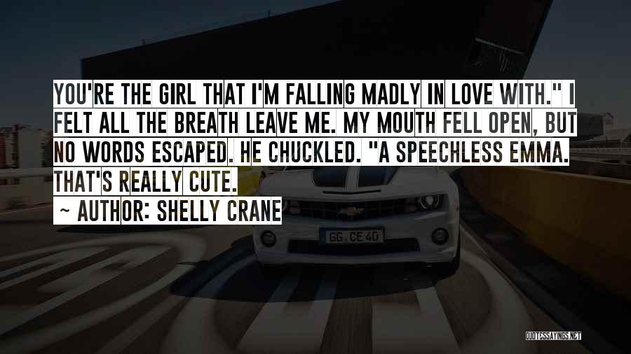 Cute Falling For You Quotes By Shelly Crane