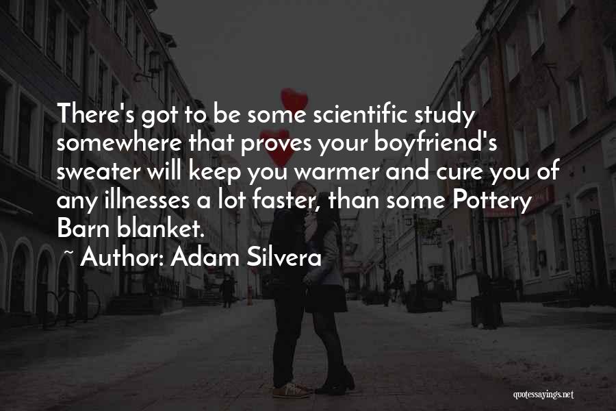 Cute For Boyfriend Quotes By Adam Silvera