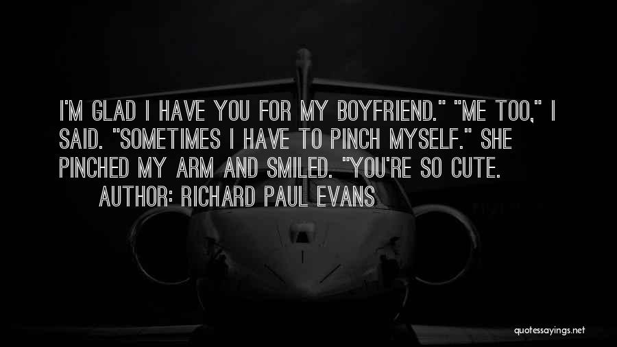 Cute For Boyfriend Quotes By Richard Paul Evans