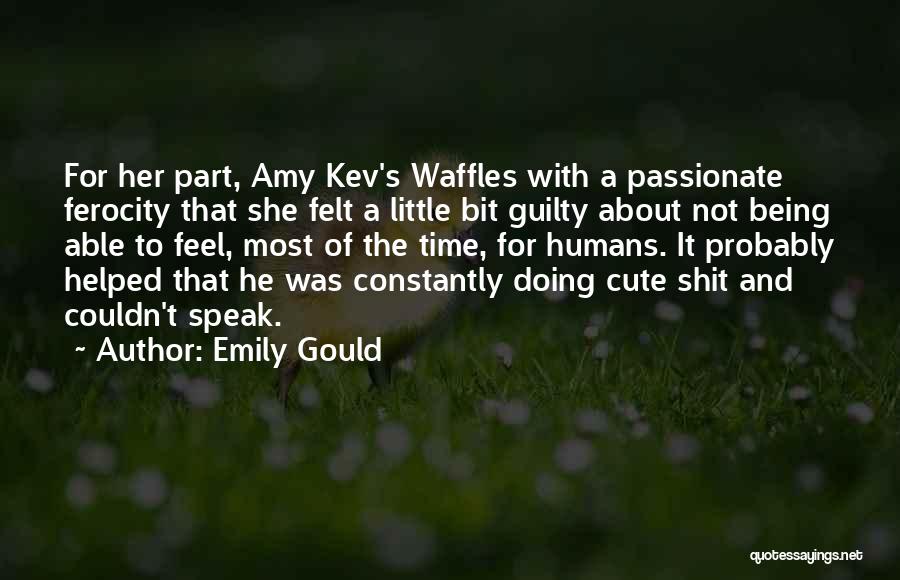 Cute For Her Quotes By Emily Gould