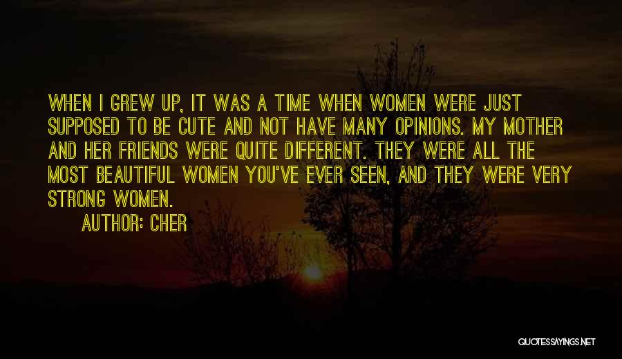 Cute Friends Quotes By Cher