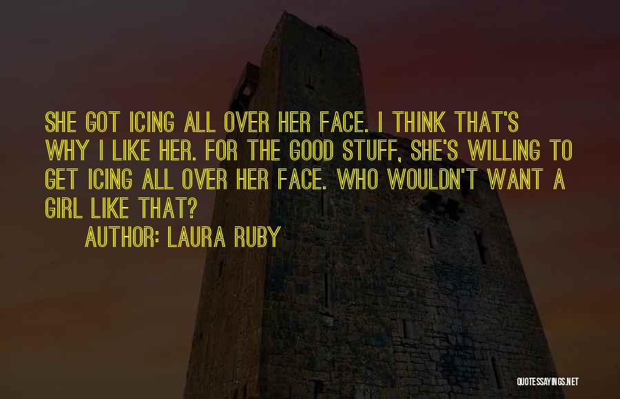 Cute Funny But True Quotes By Laura Ruby