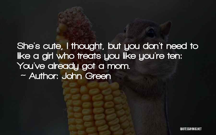 Cute Funny Mom Quotes By John Green