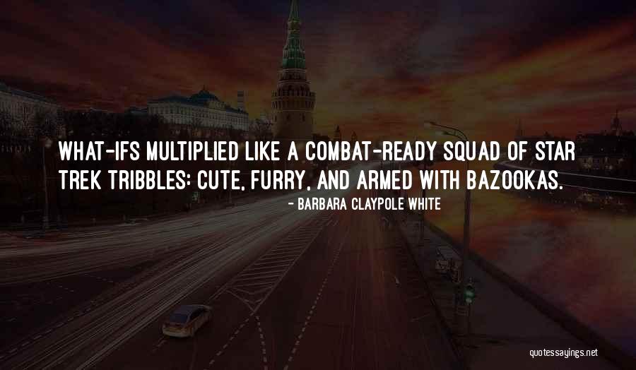 Cute Furry Quotes By Barbara Claypole White Cute Furry Quotes By Barbara Claypole White