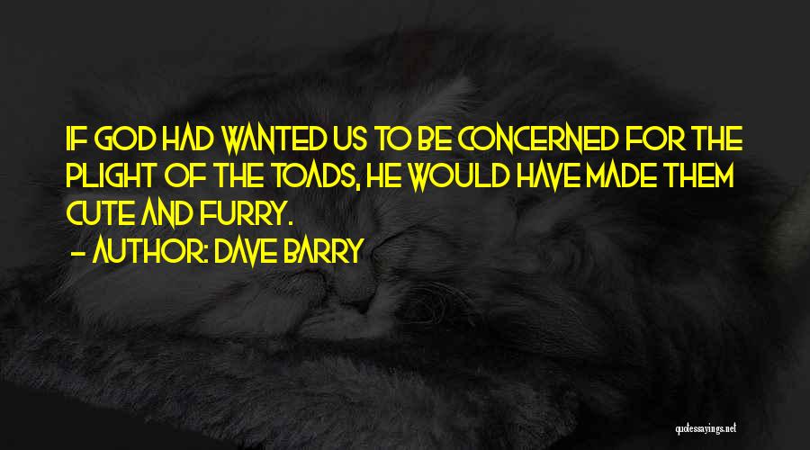 Cute Furry Quotes By Dave Barry
