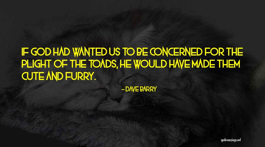 Cute Furry Quotes By Dave Barry