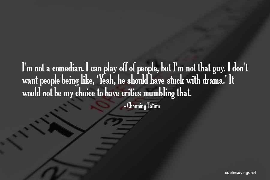 Cute Giraffe Quotes By Channing Tatum