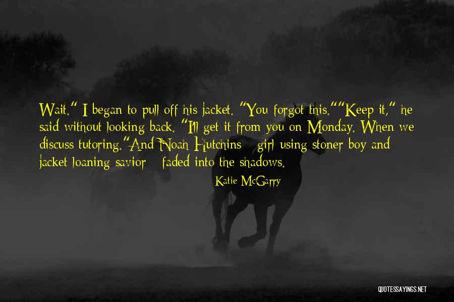 Cute Girl And Boy Quotes By Katie McGarry Cute Girl And Boy Quotes By Katie McGarry