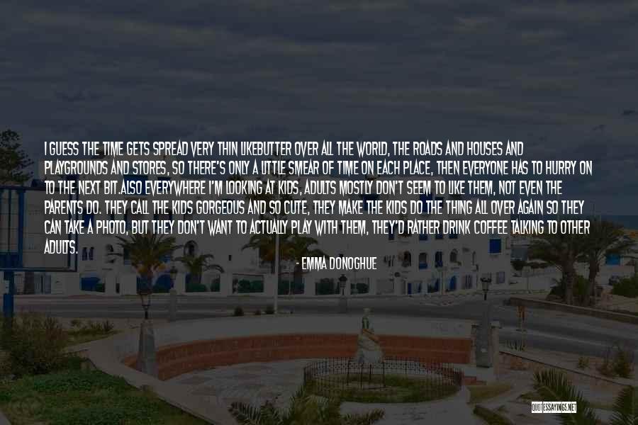 Cute Guess What Quotes By Emma Donoghue Cute Guess What Quotes By Emma Donoghue