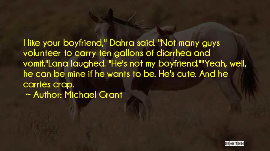 Cute Guys Quotes By Michael Grant