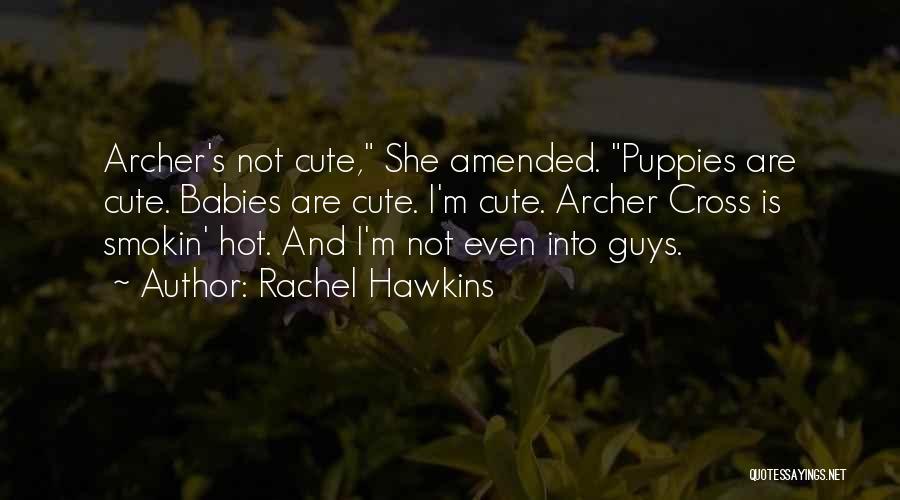 Cute Guys Quotes By Rachel Hawkins
