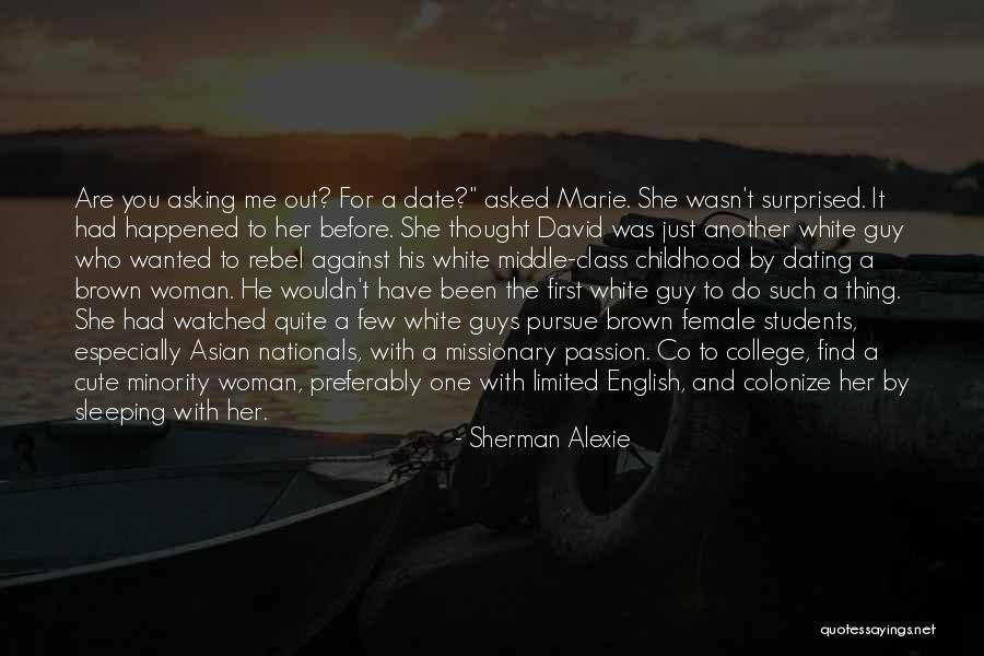 Cute Guys Quotes By Sherman Alexie