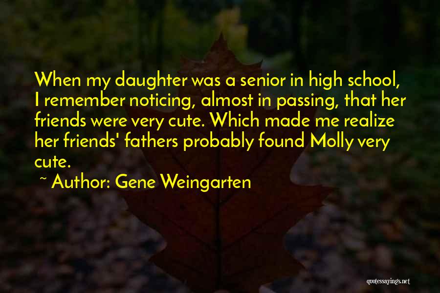 Cute High School Senior Quotes By Gene Weingarten