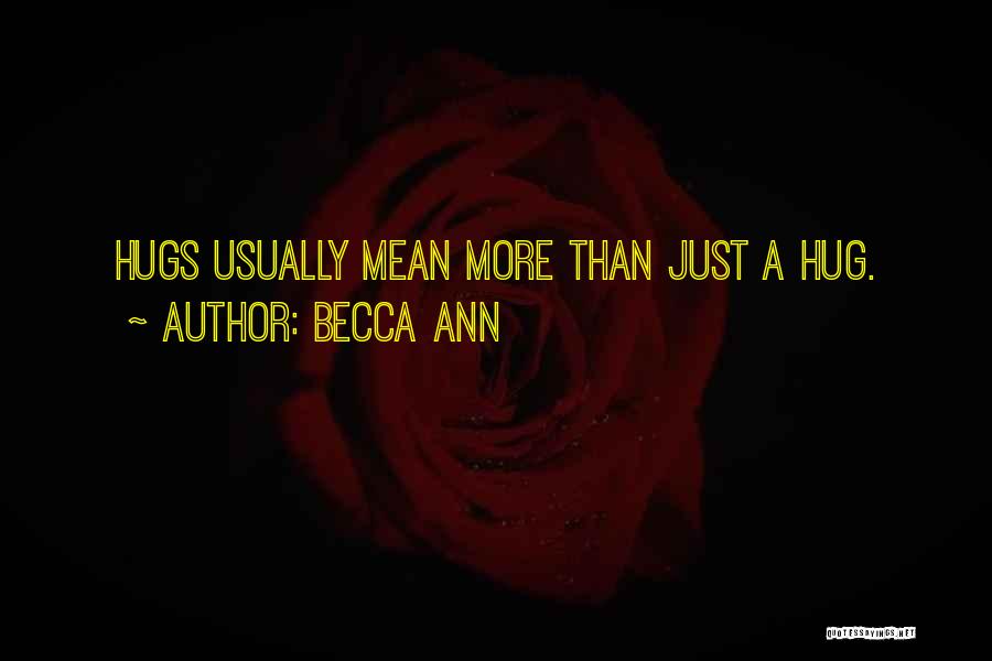 Cute Hug Love Quotes By Becca Ann