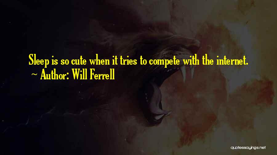 Cute I Can't Sleep Quotes By Will Ferrell