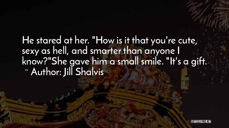 Cute I Love Him Quotes By Jill Shalvis