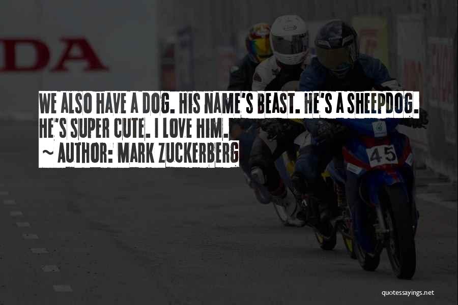 Cute I Love Him Quotes By Mark Zuckerberg Cute I Love Him Quotes By Mark Zuckerberg
