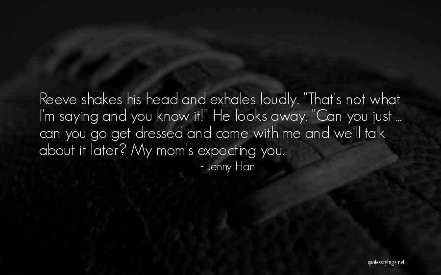Cute I Love You Mom Quotes By Jenny Han Cute I Love You Mom Quotes By Jenny Han